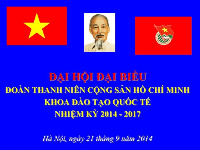 Chào mừng đại hội Liên chi Đoàn thanh niên cộng sản Hồ Chí Minh khoa Đào tạo quốc tế